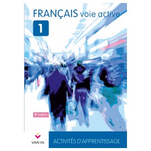 Français Voie Active 1 - Activités d’apprentissage - Cahier d’activités